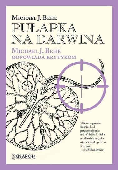 Pułapka na Darwina. Michael J. Behe odpowiada krytykom Michael J. Behe