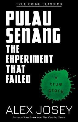 Pulau Senang: The Experiment that Failed Alex Josey
