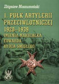 Pułk Artylerii Przeciwlotniczej 1920-1939 im. Rydza-Śmigłego Moszumański Zbigniew