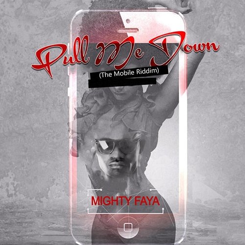 Pull Me Down_Iphone Riddim Mighty Faya