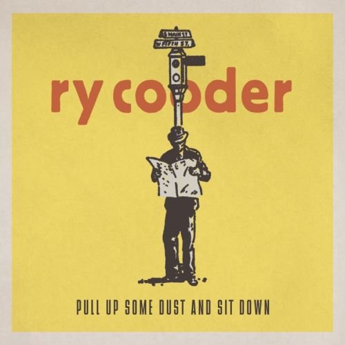 Pull Some Dust and Sit Down Cooder Ry