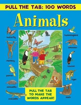 Pull the Tab 100 Words: Animals Lewis Jan