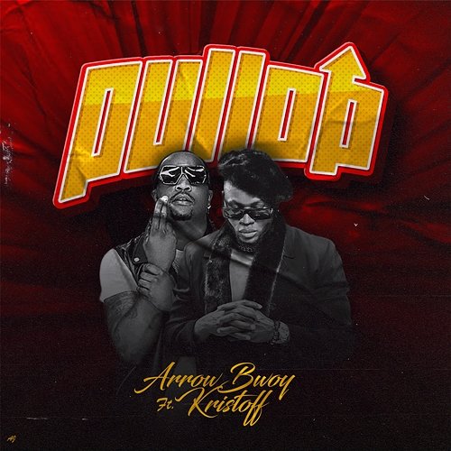 Pull Up Arrow Bwoy feat. Kristoff