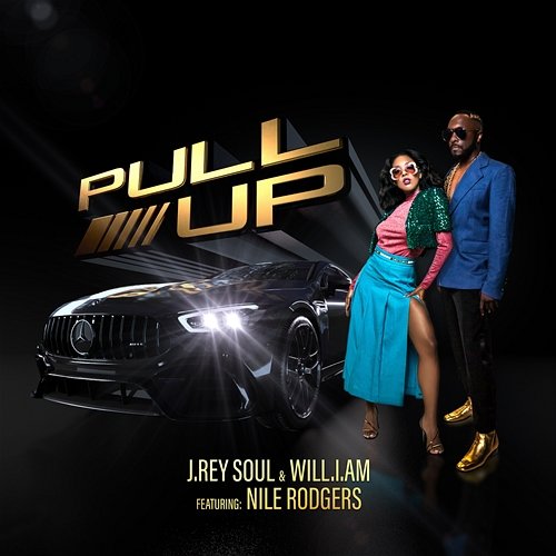 PULL UP J. Rey Soul & will.i.am feat. Nile Rodgers