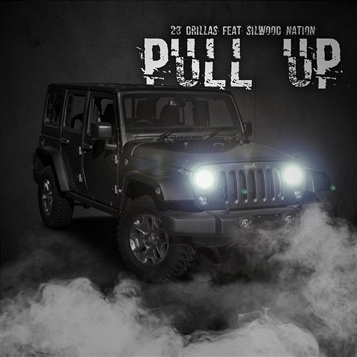 Pull Up 23 Drillas feat. Silwood Nation