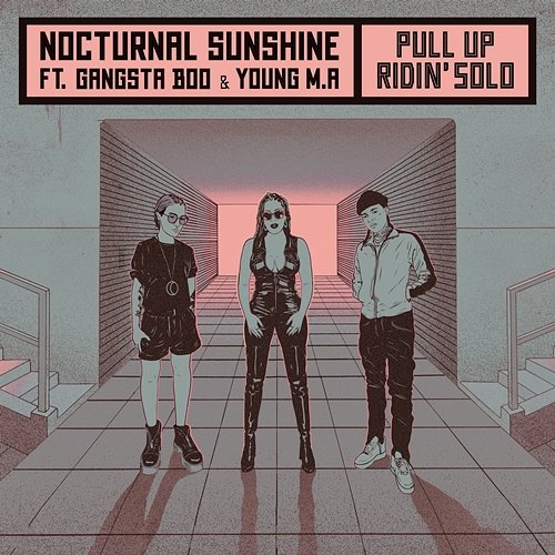 Pull Up / Ridin' Solo Nocturnal Sunshine & Maya Jane Coles feat. Gangsta Boo
