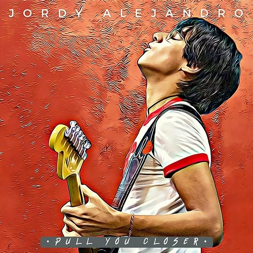 Pull You Closer Jordy Alejandro