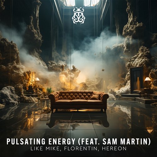 Pulsating Energy Like Mike, Florentin, HEREON feat. Sam Martin