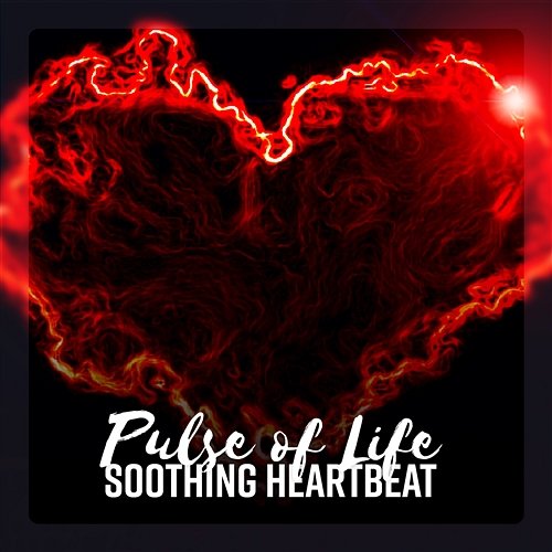 Pulse of Life – Soothing Heartbeat: Mesmerizing Sanctuary, Healing the Mind, Achieve Relaxed State Chakra Cleansing Music Sanctuary