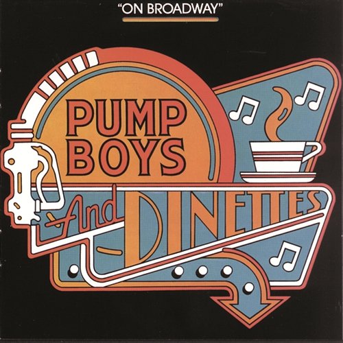 Pump Boys and Dinettes (Original Broadway Cast Recording) Original Broadway Cast of Pump Boys and Dinettes
