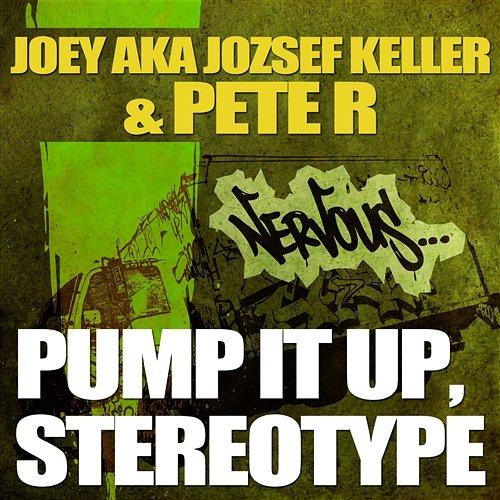 Pump It Up, Stereotype Joey AKA Jozsef Keller & Peter R