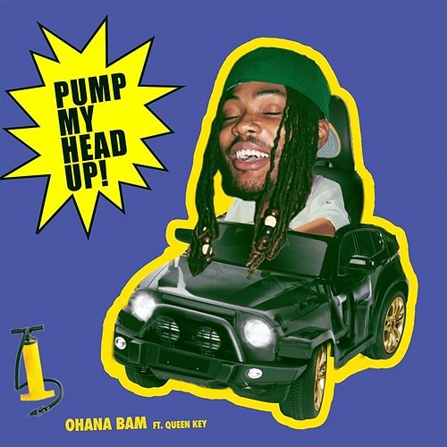 Pump My Head Up! Ohana Bam feat. Queen Key