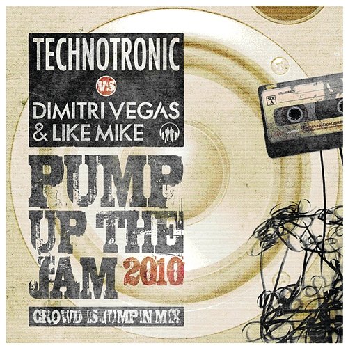 Pump Up The Jam 2010 Technotronic feat. Dimitri Vegas & Like Mike
