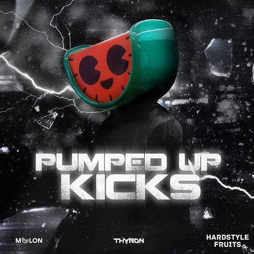 Pumped Up Kicks Melon, Thyron, & Hardstyle Fruits Music