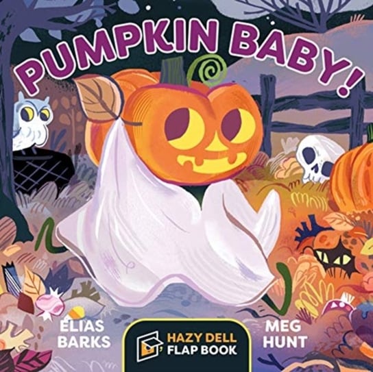 Pumpkin Baby!: A Hazy Dell Flap Book Elias Barks