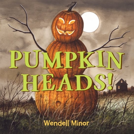 Pumpkin Heads Wendell Minor