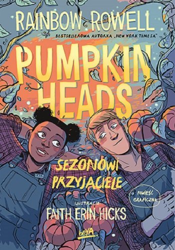 Pumpkinheads. Sezonowi przyjaciele Rowell Rainbow, Faith Erin Hicks