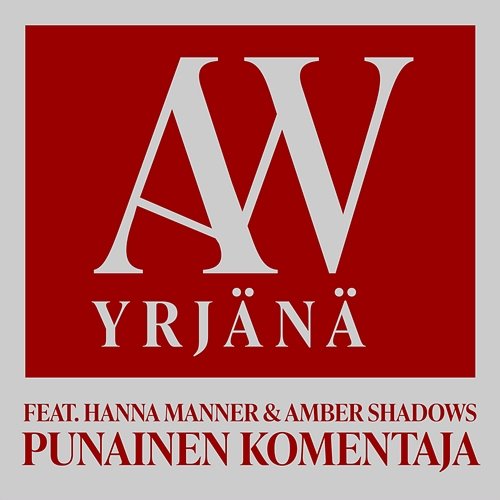 Punainen komentaja A.W. Yrjänä feat. Hanna Manner, Amber Shadows