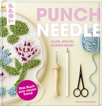 Punch Needle - alles was du wissen musst Frech Verlag Gmbh