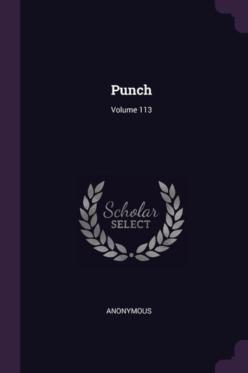 Punch; Volume 113 Anonymous
