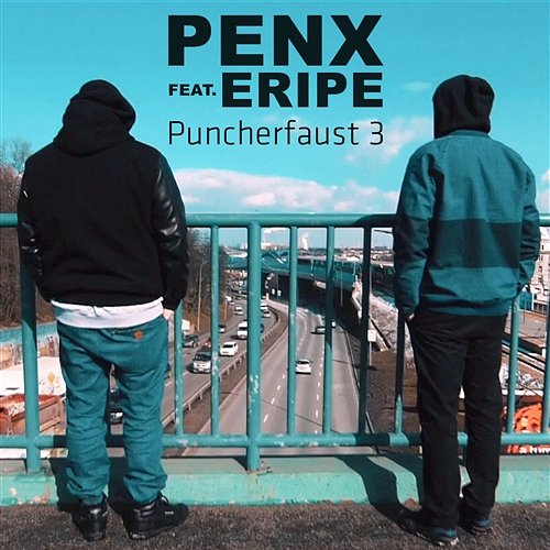 Puncherfaust 3 Penx feat. Eripe