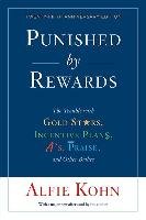 Punished by Rewards: Twenty-fifth Anniversary Edition Kohn Alfie