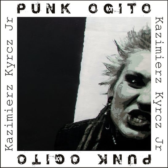 Punk Ogito Kyrcz Kazimierz Jr.