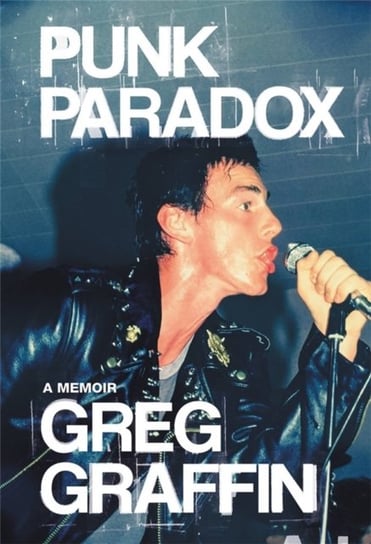Punk Paradox: A Memoir Graffin Greg