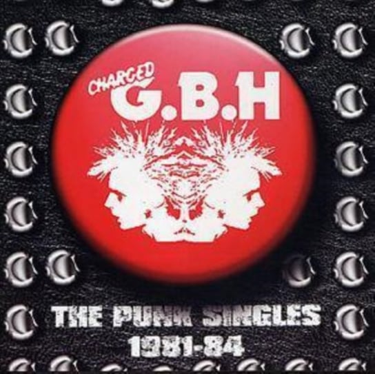 Punk Singles 1981-1984 GBH
