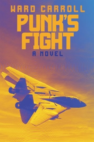 Punks Fight: A Novel Ward Carroll
