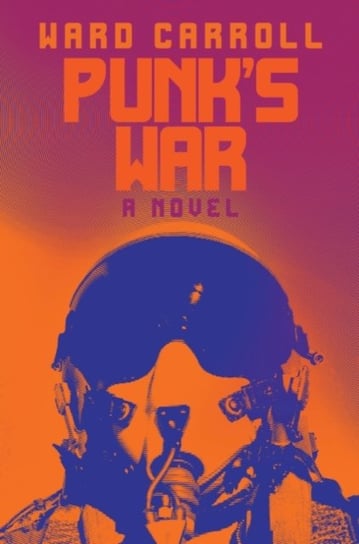Punks War: A Novel Ward Carroll