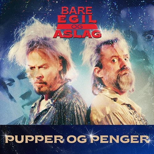 Pupper og penger Bare Egil og Aslag