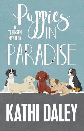 PUPPIES IN PARADISE Daley Kathi