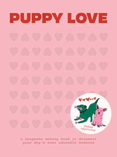 Puppy Love: A Keepsake Memory Book To Document Your Pups Most Adorable Moments Blue Star Press