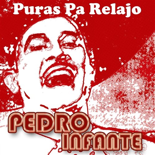 Puras Pa Relajo Pedro Infante
