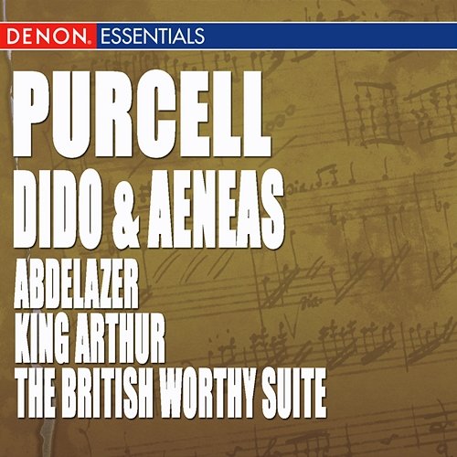 Purcell: Dido and Aeneas - Abdelazer - King Arthur or The British Worthy Suite Various Artists