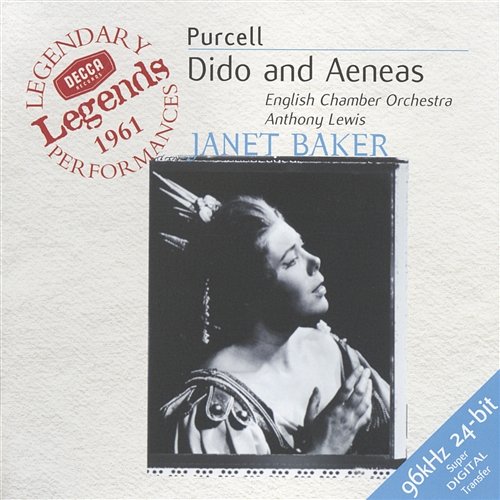 Purcell: Dido and Aeneas Janet Baker, Patricia Clark, Catherine Wilson, Monica Sinclair, Raimund Herincx, The St. Anthony Singers, English Chamber Orchestra, Anthony Lewis