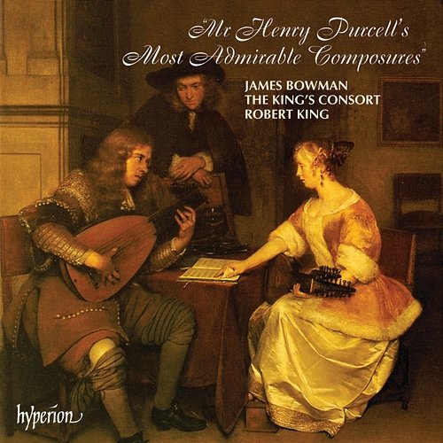 Purcell: Mr Henry Purcell's Most Admirable Composures James Bowman, The King's Consort, Robert King
