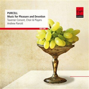 Purcell: Music for pleasure and devotion Taverner Choir, Taverner Consort, Taverner Players, Parrott Andrew