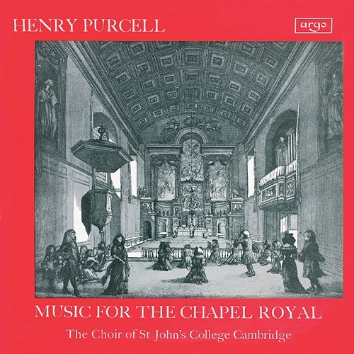 Purcell: Music for the Chapel Royal The Choir of St John’s Cambridge, Brian Runnett, George Guest