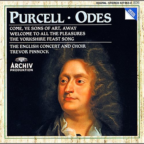 Purcell: Welcome to all the pleasures (1683) Ode for St. Cecilia's Day - Welcome to all the pleasures Michael Chance, John Mark Ainsley, Michael George, The English Concert, Trevor Pinnock, The English Concert Choir