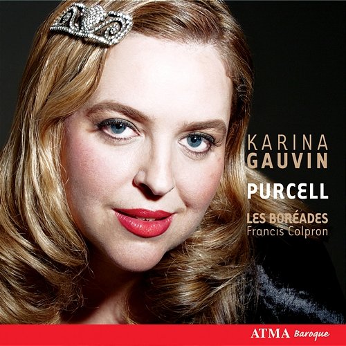 Purcell: Opera Music & Arias Les Boréades de Montréal, Francis Colpron, Karina Gauvin
