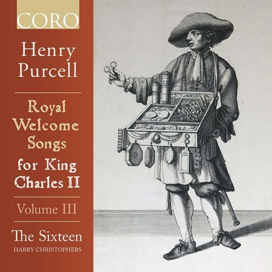 Purcell: Royal Welcome Songs For King Charles II. Volume 3 The Sixteen