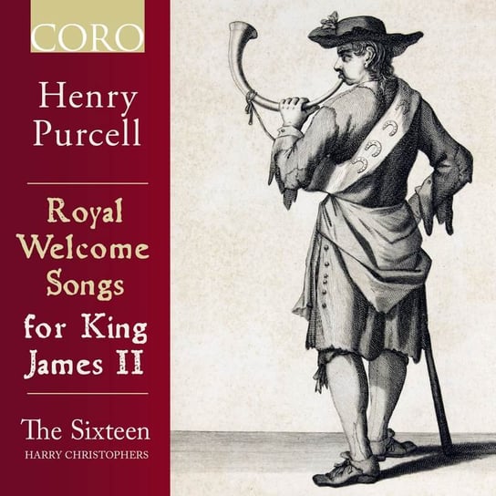 Purcell: Royal Welcome Songs for King James II The Sixteen