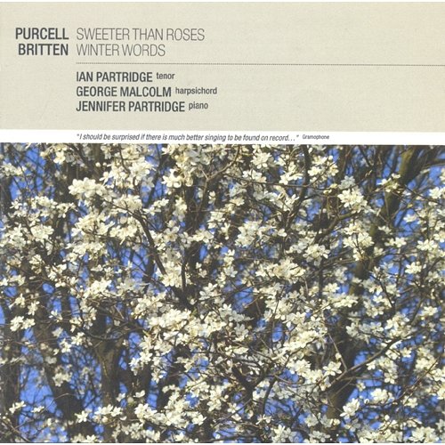 Purcell: Sweeter than Roses / Britten: Winter Words Ian Partridge, George Malcolm, Jennifer Partridge