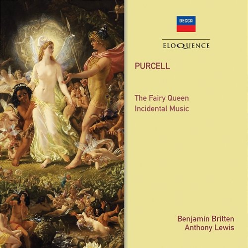 Purcell: The Fairy Queen; Songs And Arias Anthony Lewis, Benjamin Britten, Philomusica of London, Jennifer Vyvyan, James Bowman, Charles Brett, Peter Pears, Mary Wells, Ian Partridge, John Shirley-Quirk, Owen Brannigan, Norma Burrowes, Alfred