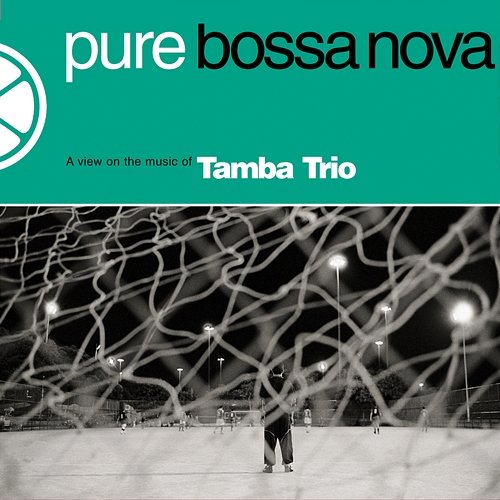 Pure Bossa Nova Tamba Trio