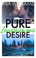 Pure Desire - Zwischen uns Williams Mia