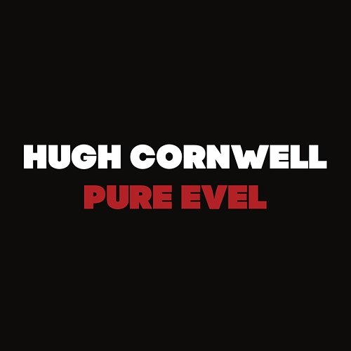 Pure Evel Hugh Cornwell