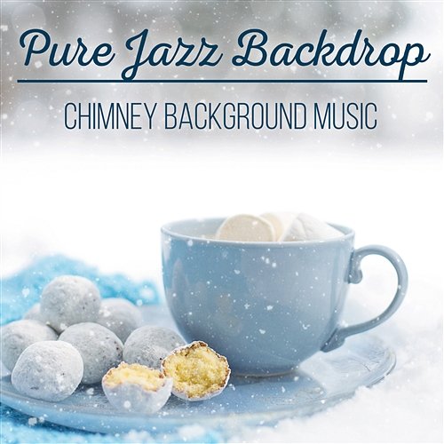 Pure Jazz Backdrop: Chimney Background Music, Long Evening, Winter Warm Lounge Music, Chill Jazz Chill Lounge Music Zone